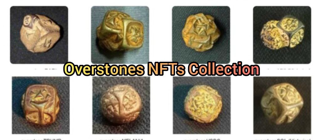 OVERSTONES NFTs COLLECTION (Historical Artifacts NFTs)